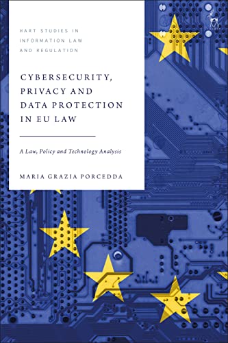 (DK   PDF)Cybersecurity, Privacy and Data Protection in EU Law: A Law, Policy and Technology Analysis (Hart Studies in Information Law and Regulation) 1st Edition, Kindle Edition by Maria Grazia Porcedda  