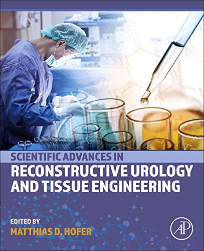 Scientific Advances in Reconstructive Urology and Tissue Engineering 1st Edition by Matthias D. Hofer 