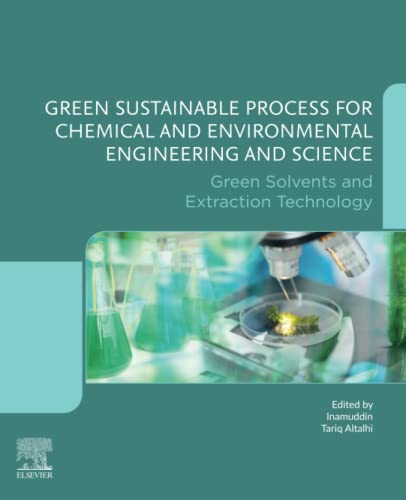 Green Sustainable Process for Chemical and Environmental Engineering and Science: Green Solvents and Extraction Technology 1st Edition by  Dr. Inamuddin 