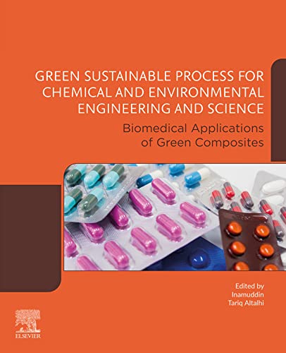 Green Sustainable Process for Chemical and Environmental Engineering and Science: Biomedical Applications of Green Composites 1st Edition by  Dr. Inamuddin 