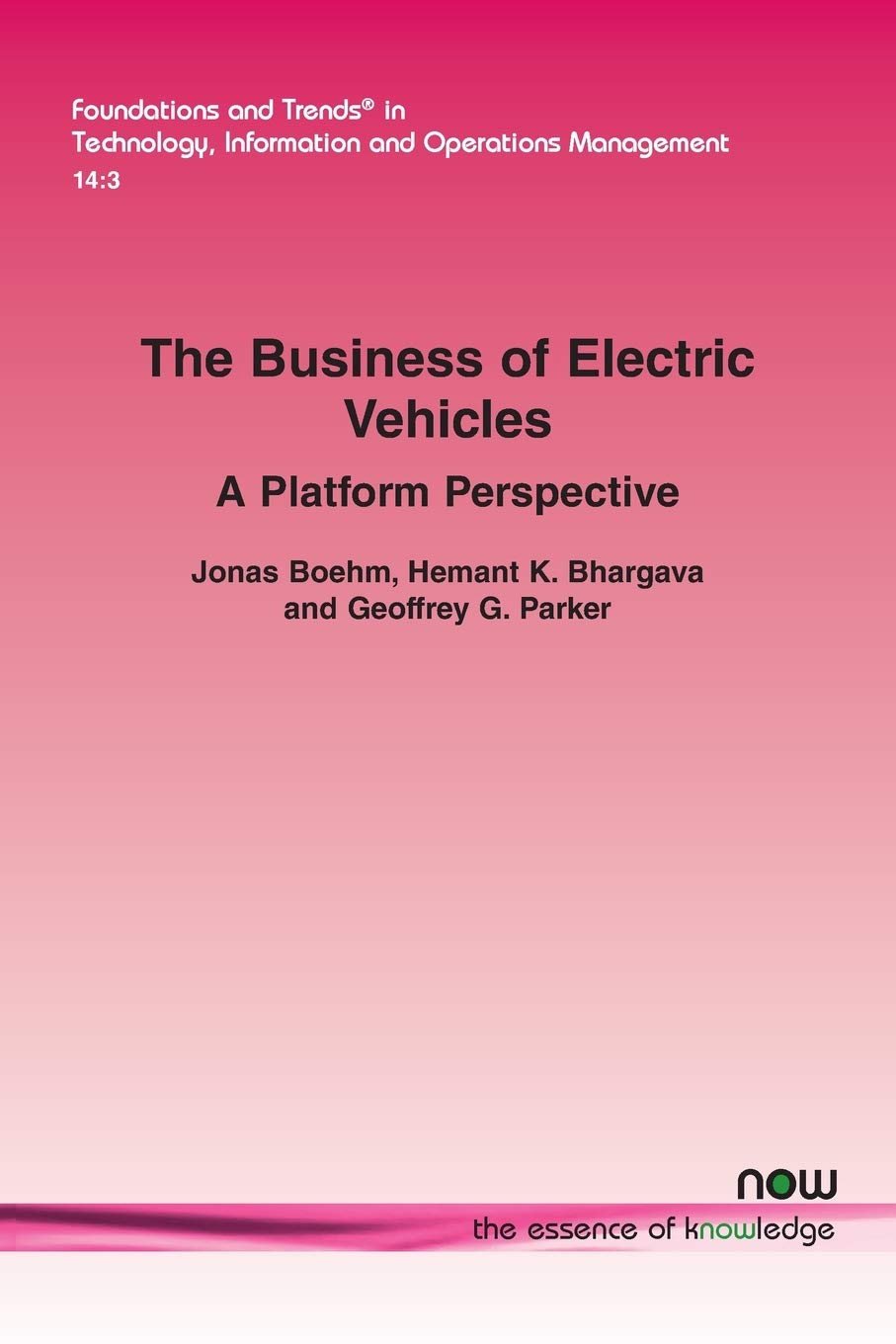 The Business of Electric Vehicles: A Platform Perspective (Foundations and Trends(r) in Technology, Information and Ope) by  Jonas Boehm 