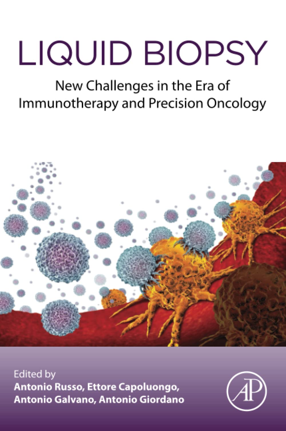 Liquid Biopsy: New Challenges in the era of Immunotherapy and Precision Oncology 1st Edition by Antonio Russo 