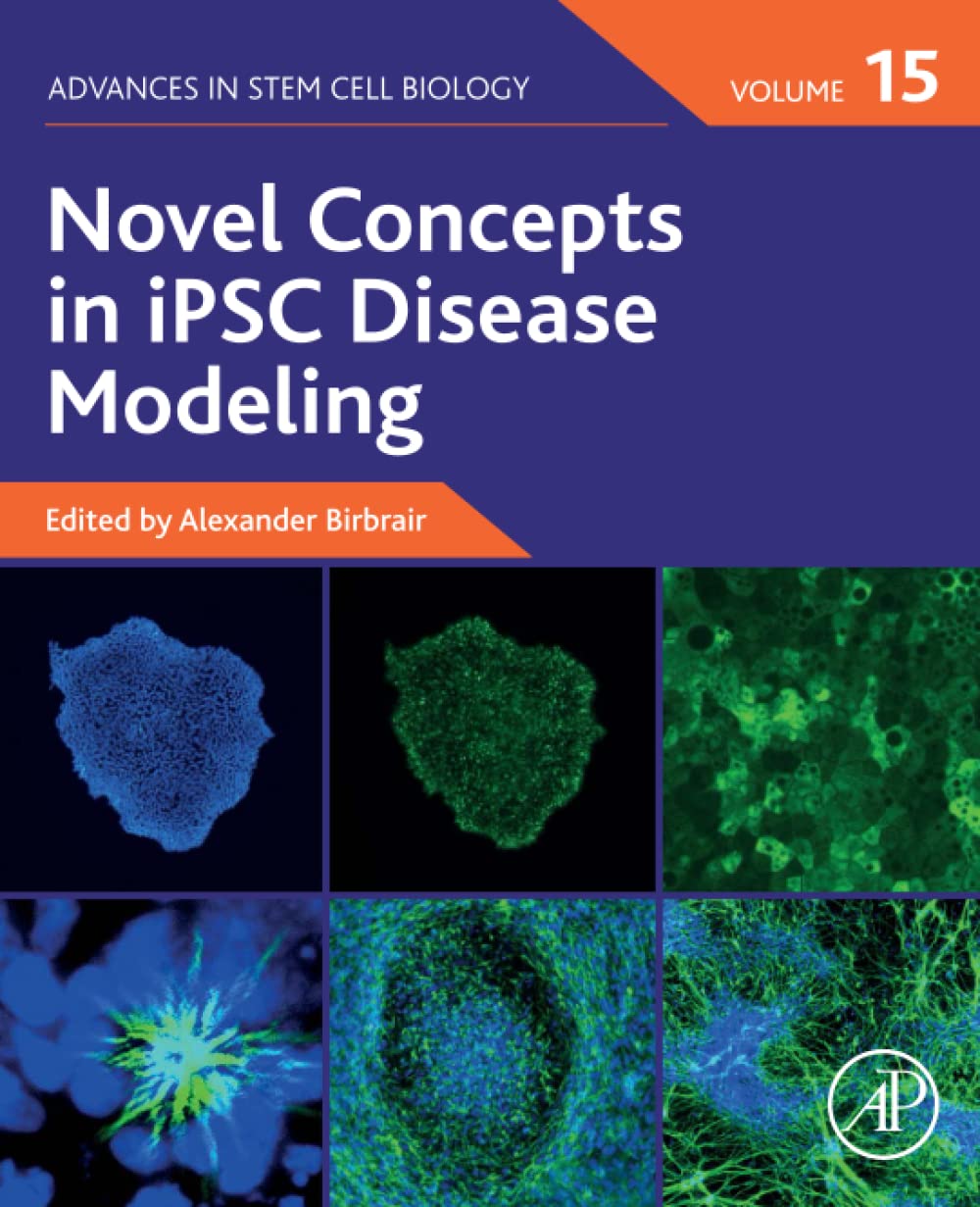 Novel Concepts in iPSC Disease Modeling (Volume 15) (Advances in Stem Cell Biology, Volume 15) 1st Edition by Alexander Birbrair 