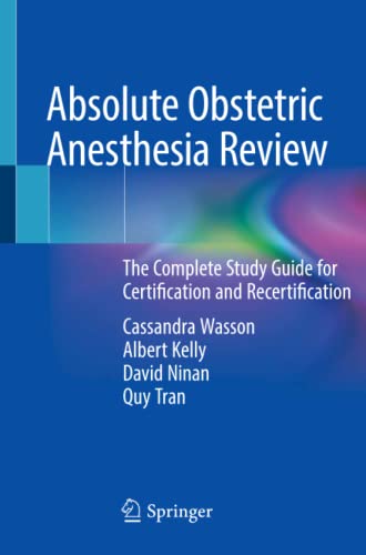 Absolute Obstetric Anesthesia Review: The Complete Study Guide for Certification and Recertification (EPUB) by  Cassandra Wasson 