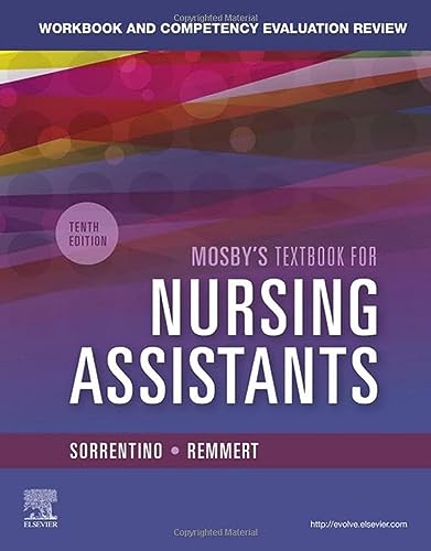 Workbook and Competency Evaluation Review for Mosby s Textbook for Nursing Assistants,10th edition (Original PDF) by  Sheila A. Sorrentino PhD RN 