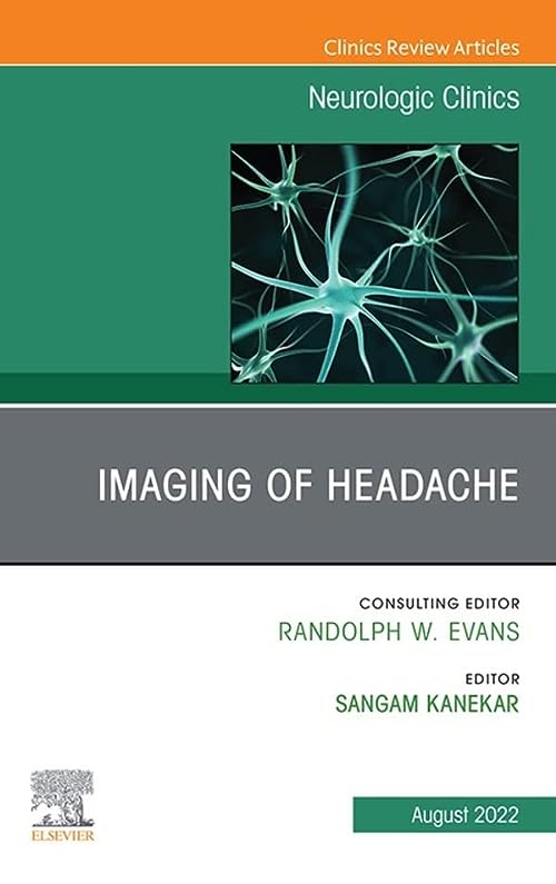 Imaging of Headache, An Issue of Neurologic Clinics (The Clinics: Internal Medicine) (Original PDF) by Sangam Kanekar  