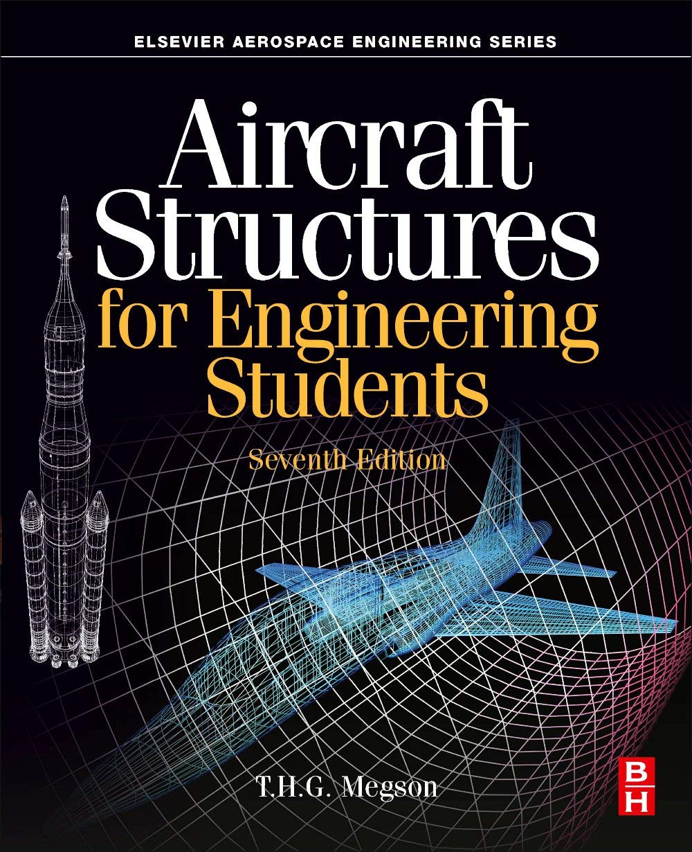 Aircraft Structures for Engineering Students 7th Edition(Aerospace Engineering) by T.H.G. Megson 