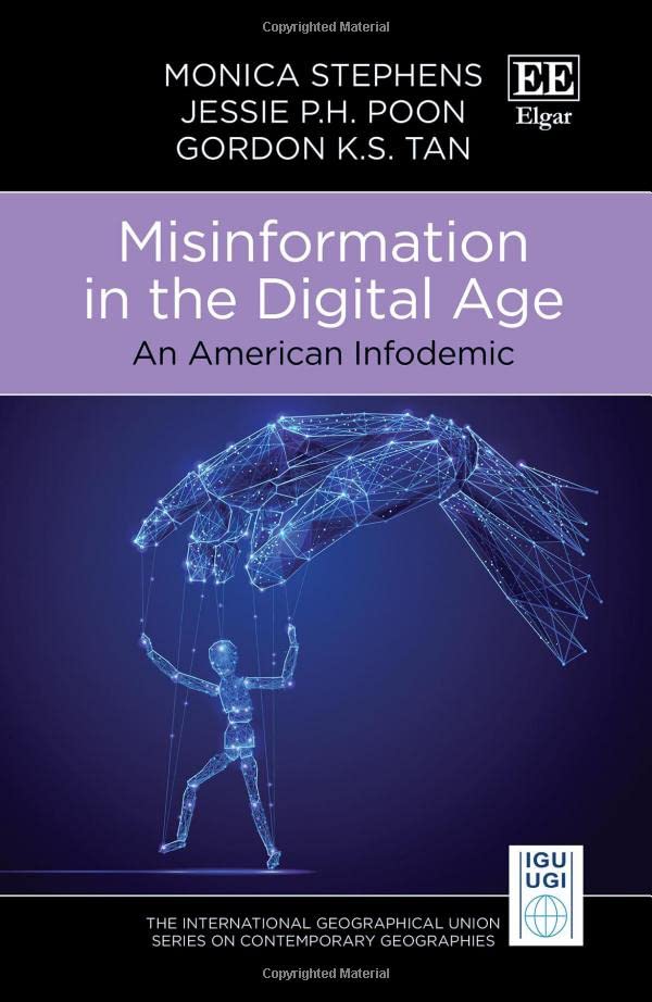 Misinformation in the Digital Age An American Infodemic by  Monica Stephens 