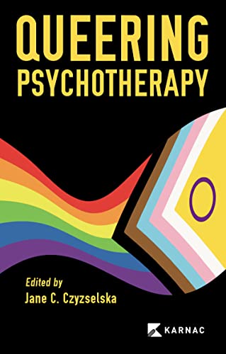 Queering Psychotherapy (EPUB) by  Jane C. Czyzselska 