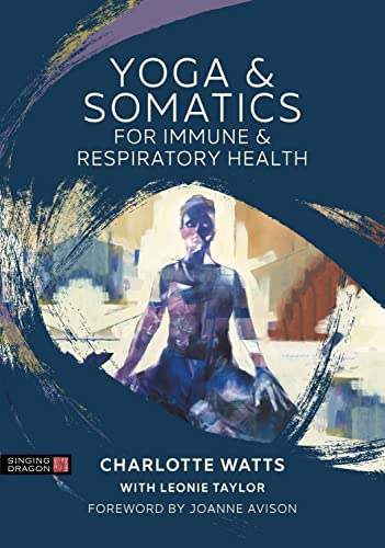 Yoga and Somatics for Immune and Respiratory Health (Original PDF) by  Charlotte Watts 