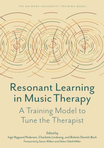 Resonant Learning in Music Therapy: A Training Model to Tune the Therapist (Original PDF) by  Inge Nygaard Pedersen 