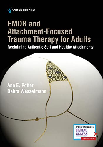 EMDR and Attachment-Focused Trauma Therapy for Adults: Reclaiming Authentic Self and Healthy Attachments (EPUB) by Ann E. Potter PhD 