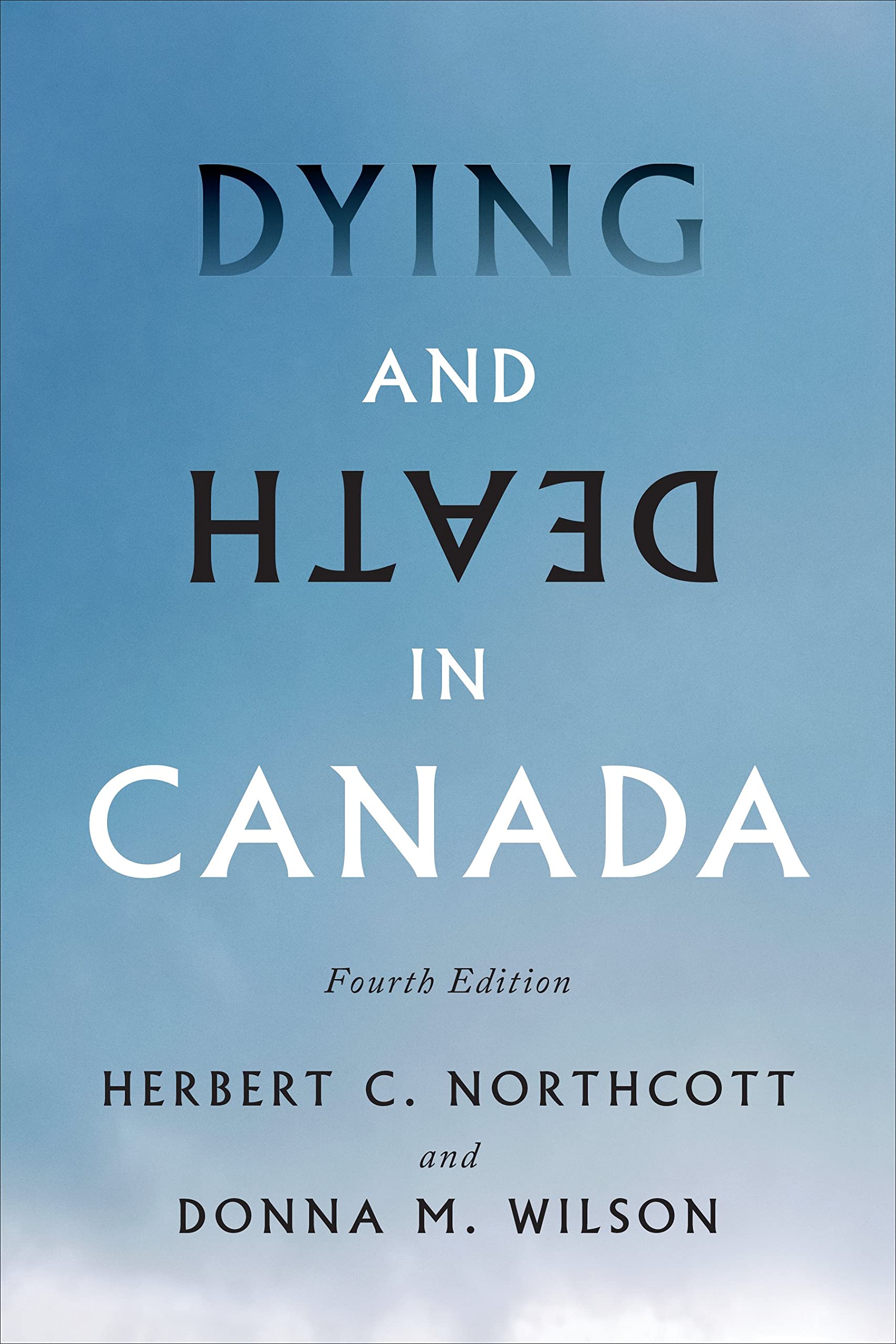 Dying and Death in Canada, Fourth Edition 4th Edition by  Herbert Northcott (Auteur)