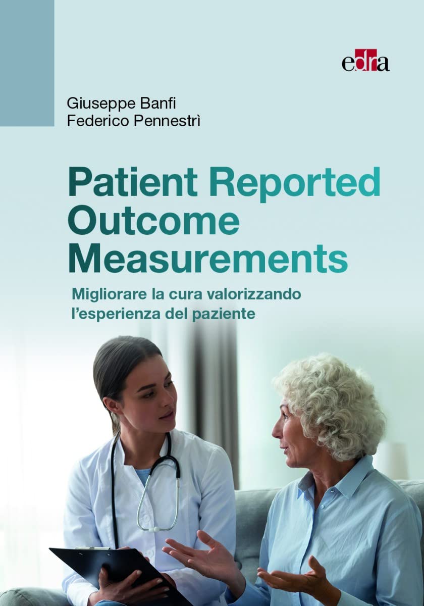 Patient-Reported Outcome Measures. Migliorare la cura valorizzando l esperienza del paziente (EPUB3) by  Giuseppe Banfi (Auteur)