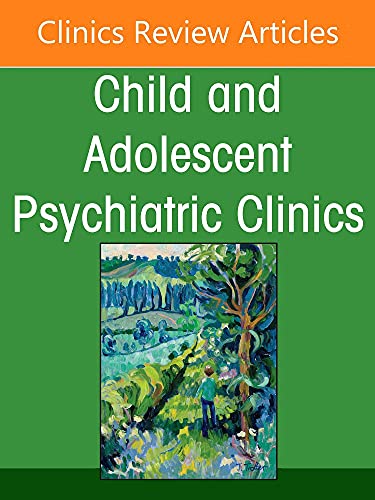 Hot Topics in Child and Adolescent Psychiatry, An Issue of Child And Adolescent Psychiatric Clinics of North America (Volume 31-1) (The Clinics: Internal Medicine, Volume 31-1) (Original PDF) by Justine Larson M.D. M.P.H. DFAACAP