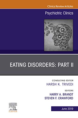 Eating Disorders: Part II, An Issue of Psychiatric Clinics of North America (Volume 42-2) (The Clinics: Internal Medicine, Volume 42-2) (Original PDF) by Harry A Brandt MD