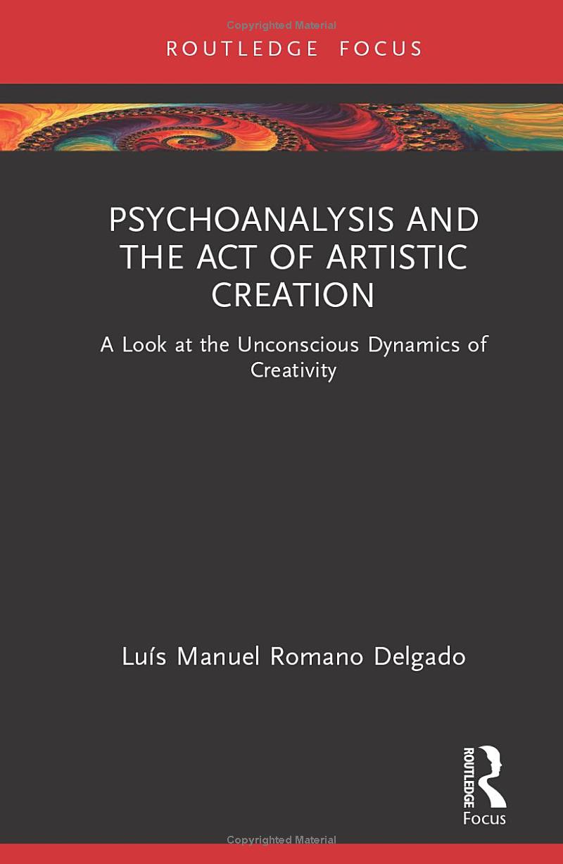 Psychoanalysis and the Act of Artistic Creation (Routledge Focus on Mental Health) (EPUB) by  Lu＆iacute;s Manuel Romano Delgado 