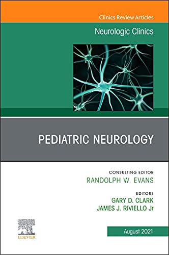 Pediatric Neurology, An Issue of Neurologic Clinics (Volume 39-3) (The Clinics: Internal Medicine, Volume 39-3) by  Gary Clark MD