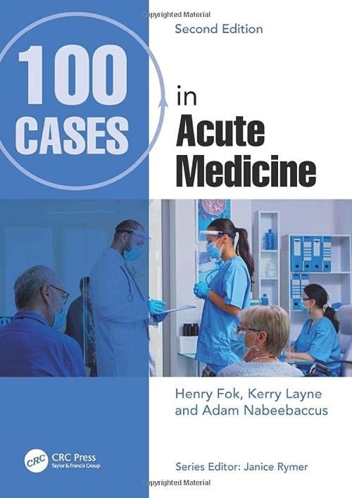 100 Cases in Acute Medicine, 2nd Edition  by  Henry Fok