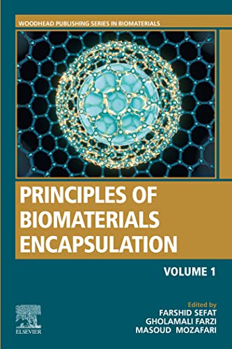 Principles of Biomaterials Encapsulation: Volume One (Woodhead Publishing Series in Biomaterials)  by  Farshid Sefat