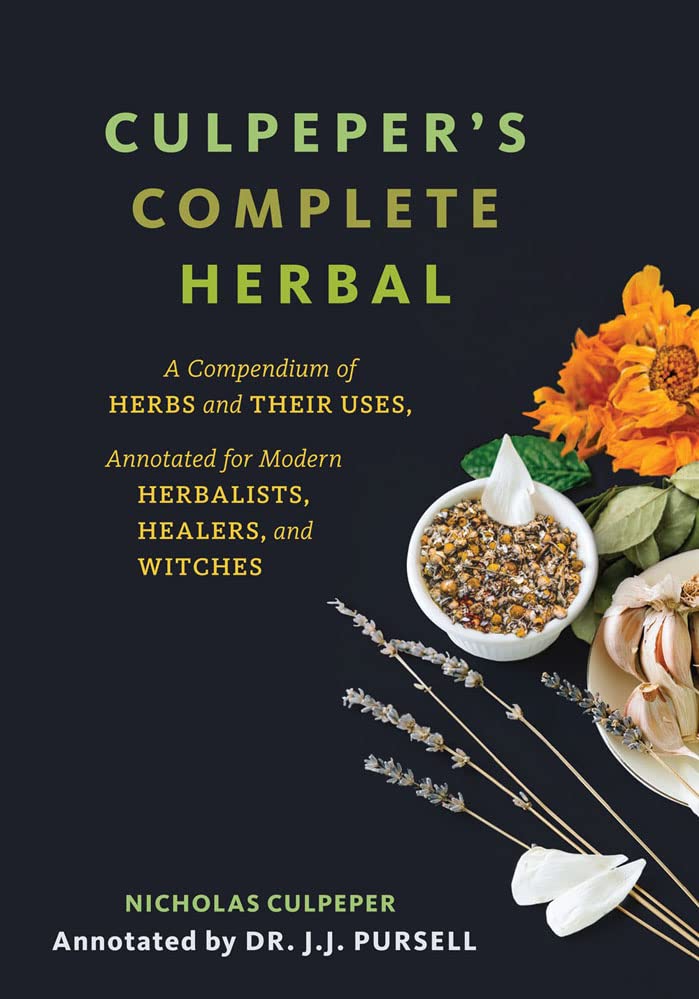 Culpeper s Complete Herbal: A Compendium of Herbs and Their Uses, Annotated for Modern Herbalists, Healers, and Witches (EPUB) by Nicholas Culpeper