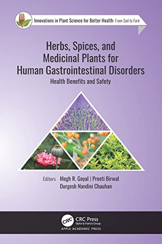Herbs, Spices, and Medicinal Plants for Human Gastrointestinal Disorders: Health Benefits and Safety (Innovations in Plant Science for Better Health)  by Megh R. Goyal 