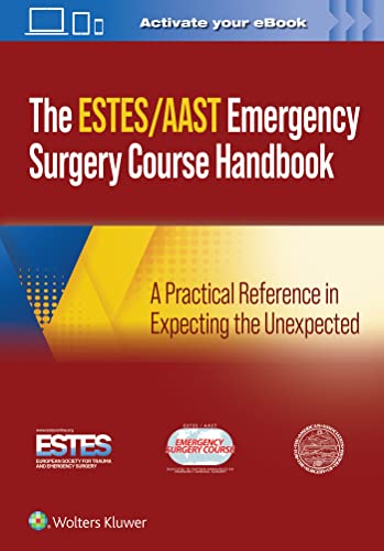 AAST/ESTES Emergency Surgery Course Handbook: A Practical Reference in Expecting the Unexpected (EPUB3) by AAST - American Association for the Surgery of Trauma