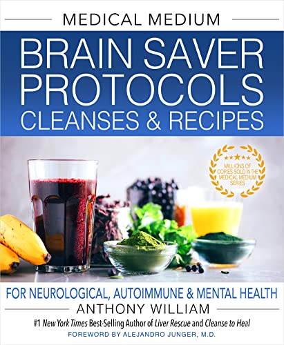 Medical Medium Brain Saver Protocols, Cleanses ＆amp; Recipes: For Neurological, Autoimmune ＆amp; Mental Health (EPUB) by Anthony William
