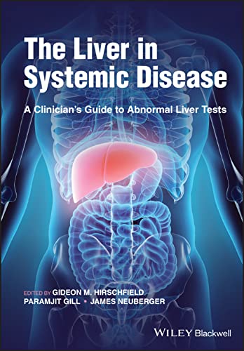 The Liver in Systemic Disease: A Clinician s Guide to Abnormal Liver Tests by Gideon M. Hirschfield 