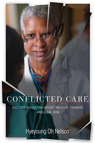 Conflicted Care: Doctors Navigating Patient Welfare, Finances, and Legal Risk (EPUB) by  Hyeyoung Oh Nelson 