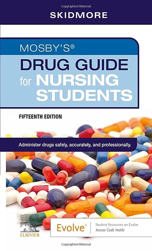 Mosby s Drug Guide for Nursing Students,15th Edition  by  Linda Skidmore-Roth RN MSN NP 