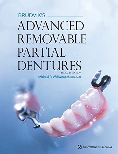 Brudvik s Advanced Removable Partial Dentures, 2nd edition  by  Michael P. Waliszewksi
