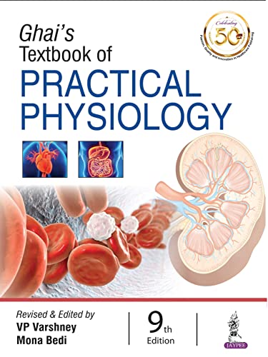 Ghai s Textbook of Practical Physiology, 9th edition by  V. P. Varshney 