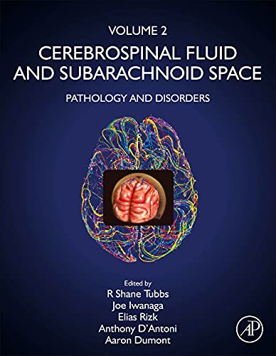 Cerebrospinal Fluid and Subarachnoid Space: Volume 1: Clinical Anatomy and Physiology by R. Shane Tubbs