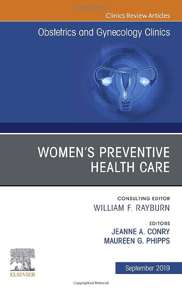 Womens Preventive Health Care, An Issue of OB/GYN Clinics of North America (Volume 46-3)  by Jeanne Conry 