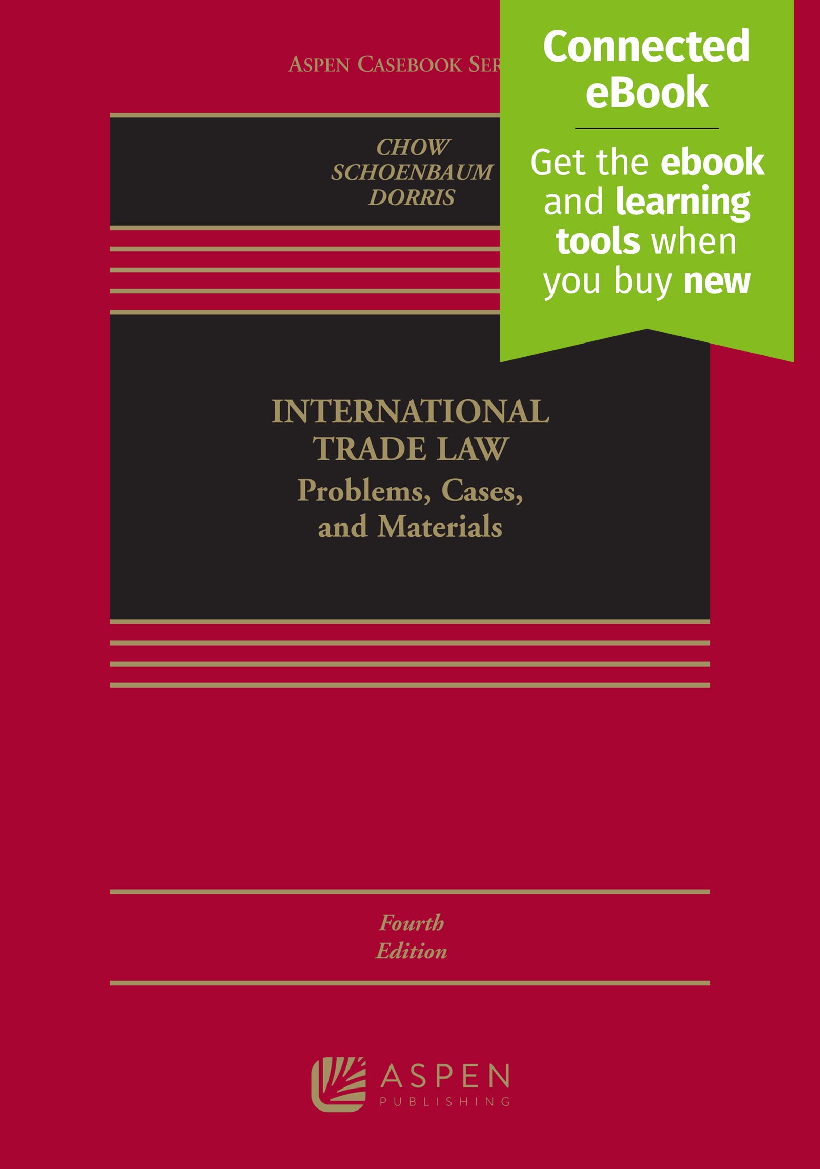 International Trade Law Problems, Cases, and Materials (Aspen Casebook) 4th Edition by Daniel C. K. Chow