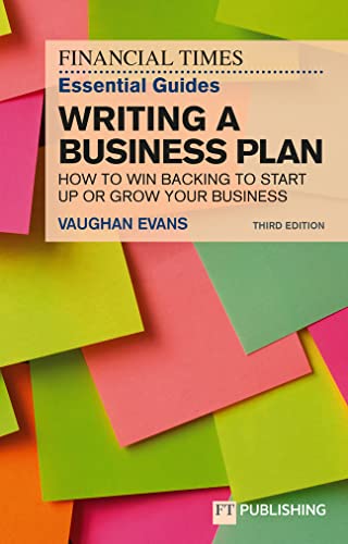 The Financial Times Essential Guide to Writing a Business Plan, 3rd Edition by Vaughan Evans 