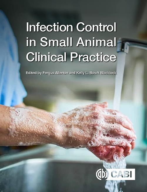 Infection Control in Small Animal Clinical Practice  by  Kelly Bowlt Blacklock 