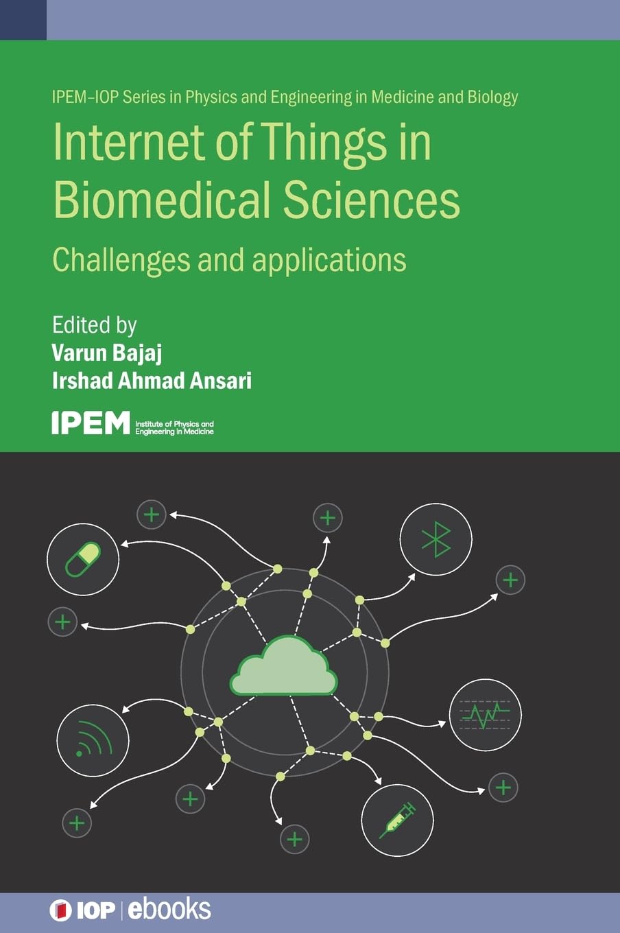 Internet of Things in Biomedical Sciences by  Varun Bajaj 
