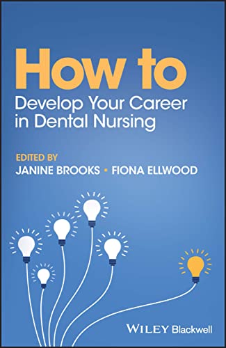 How to Develop Your Career in Dental Nursing  by Janine Brooks 