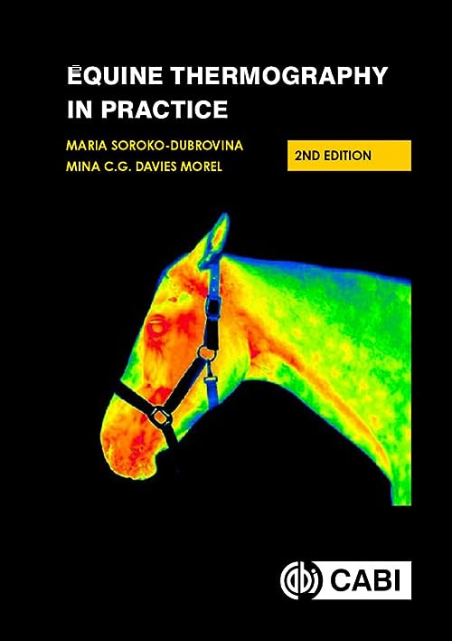 Equine Thermography in Practice, 2nd Edition  by Maria Soroko-Dubrovina 