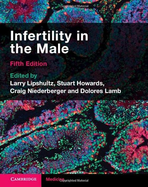 Infertility in the Male 5th Edition  by Larry I. Lipshultz