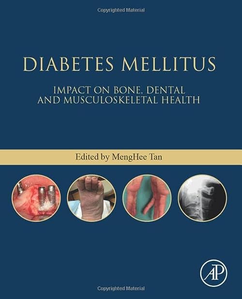 Diabetes Mellitus: Impact on Bone, Dental and Musculoskeletal Health,by Meng Hee Tan 