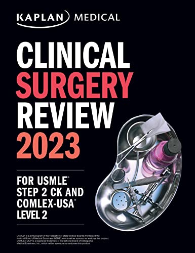 Clinical Surgery Review 2023: For USMLE Step 2 CK and COMLEX-USA Level 2 by Kaplan Medical 