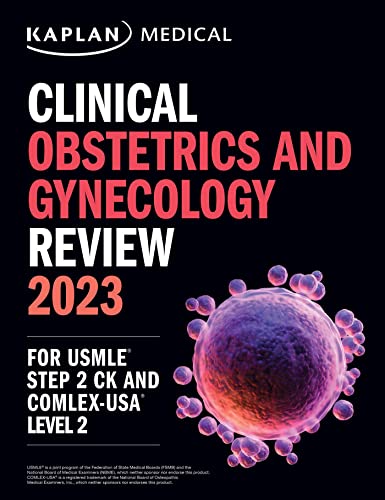 Clinical Obstetrics/Gynecology Review 2023: For USMLE Step 2 CK and COMLEX-USA Level 2 by Kaplan Medical 