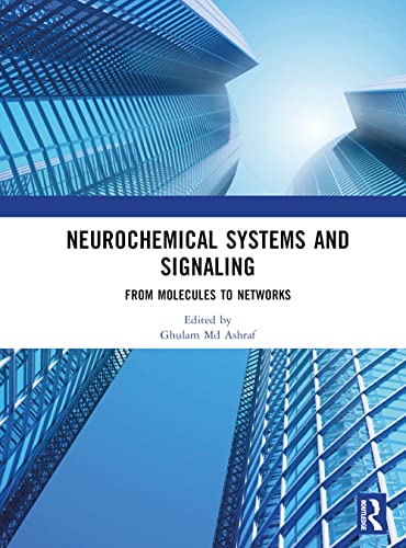 Neurochemical Systems and Signaling: From_ Molecules to Networks  by  Ghulam Md Ashraf 