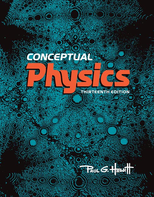 Conceptual Physics [RENTAL EDITION] 13th Edition by  Paul Hewitt