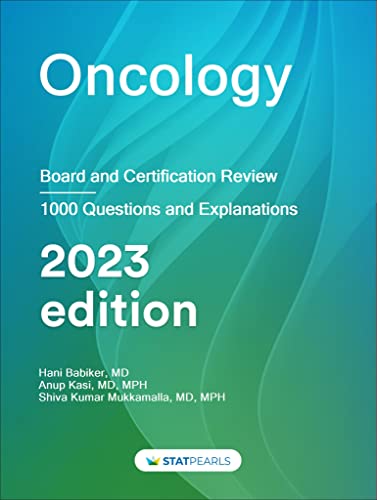 Oncology: Board and Certification Review, 7th edition  by  StatPearls Publishing LLC