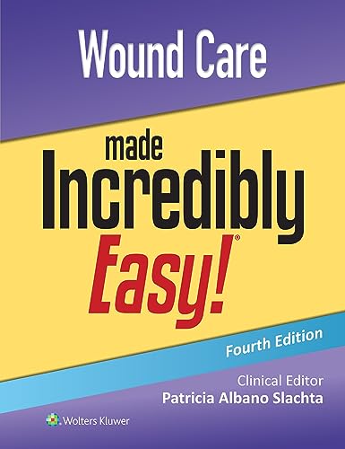 Wound Care Made Incredibly Easy!4th Edition by PATRICIA SLACHTA 