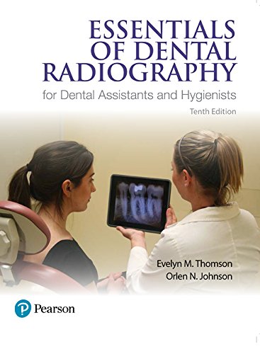 Essentials of Dental Radiography for Dental Assistants and Hygienists, 10th Edition  by Evelyn Thomson 